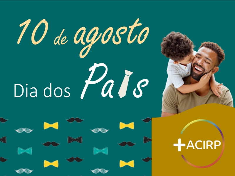10 DE AGOSTO 2025: DIA DOS PAIS