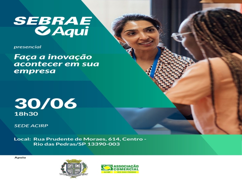 Sebrae Aqui Rio das Pedras realiza oficina: 'Faça a inovação acontecer em sua empresa' em 30 de junho.